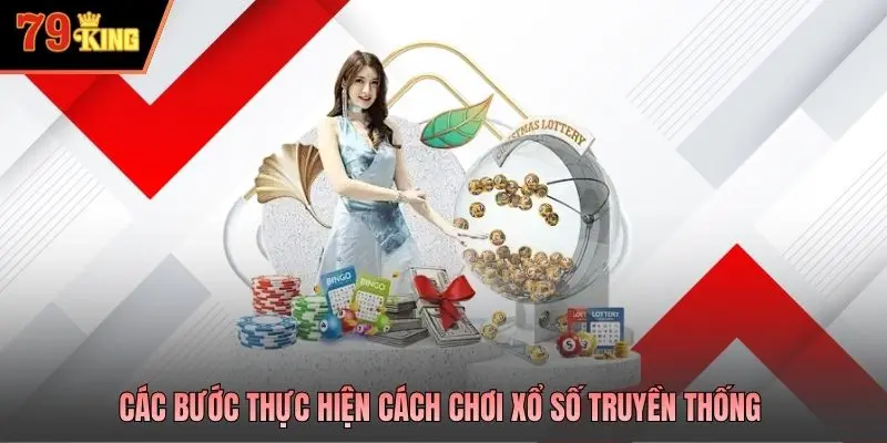 Các bước thực hiện cách chơi xổ số truyền thống