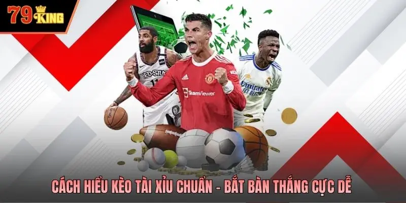Cách hiểu kèo tài xỉu