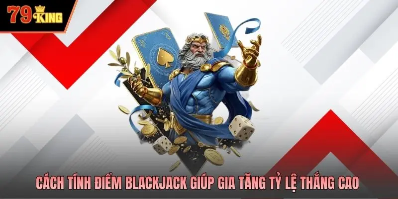Cách tính điểm blackjack