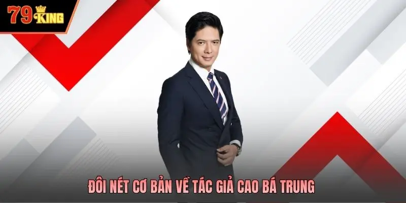 Đôi nét cơ bản về tác giả Cao Bá Trung