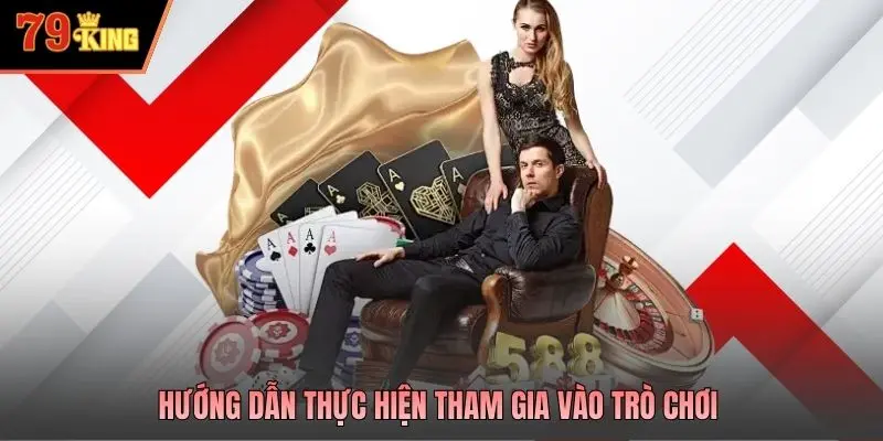 Hướng dẫn thực hiện tham gia vào trò chơi