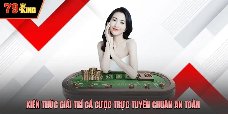Kiến thức giải trí cá cược trực tuyến