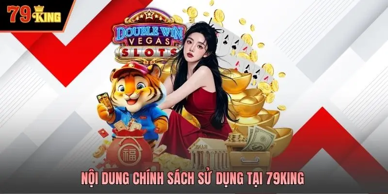Nội dung chính sách sử dụng tại 79king