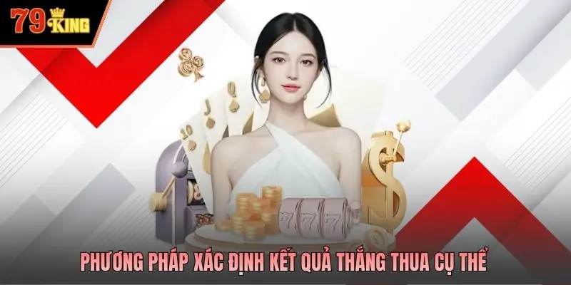 Phương pháp xác định kết quả thắng thua cụ thể