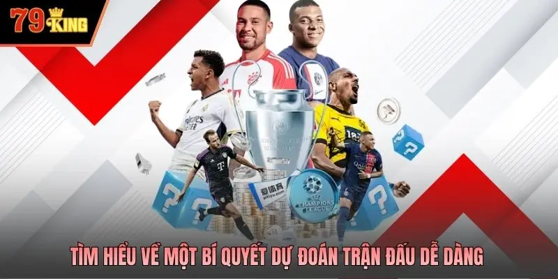Tìm hiểu về một bí quyết dự đoán trận đấu dễ dàng